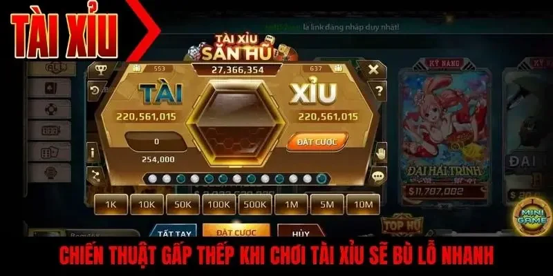 Chiến thuật gấp thếp khi chơi tài xỉu sẽ bù lỗ nhanh