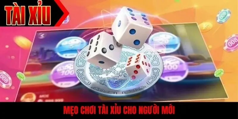 Mẹo chơi tài xỉu cho người mới