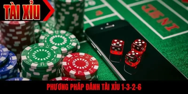 Phương pháp đánh tài xỉu 1-3-2-6
