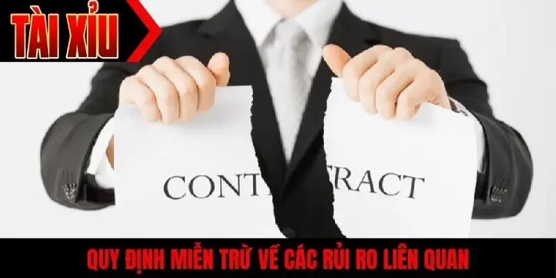 Quy định miễn trừ về các rủi ro liên quan