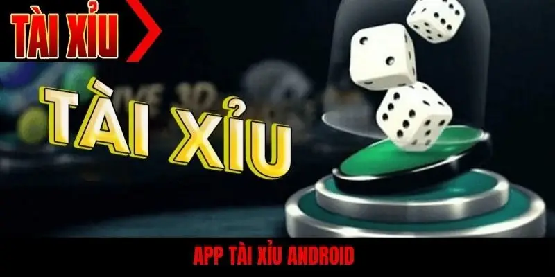 App tài xỉu Android