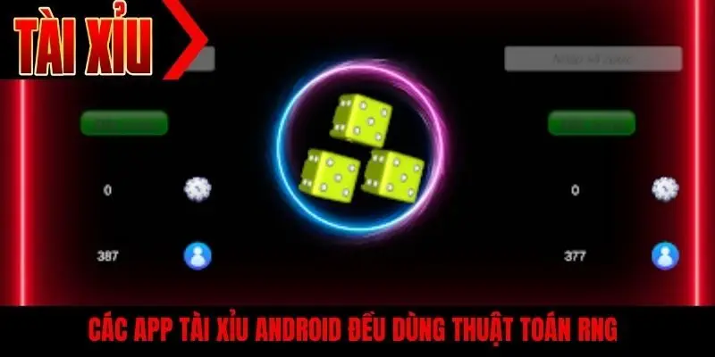 Các app tài xỉu Android đều dùng thuật toán RNG