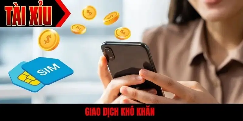 Giao dịch khó khăn