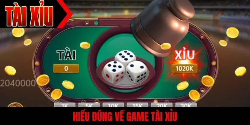 Hiểu đúng về game tài xỉu