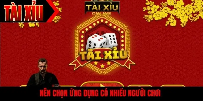 Nên chọn ứng dụng có nhiều người chơi