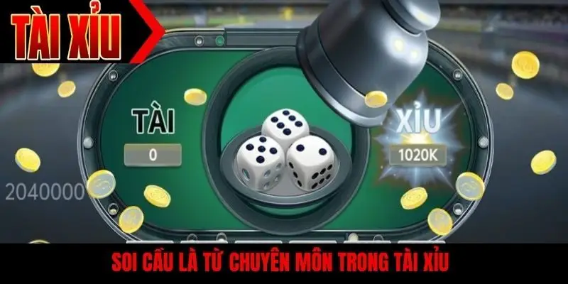 Soi cầu là từ chuyên môn trong tài xỉu