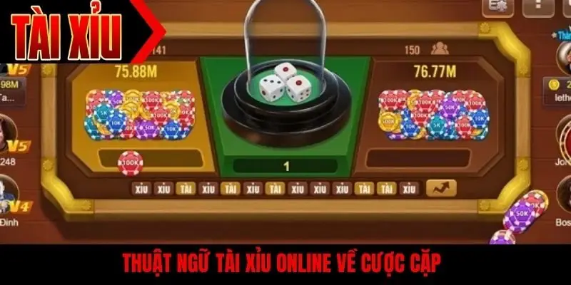 Thuật ngữ tài xỉu online về cược cặp