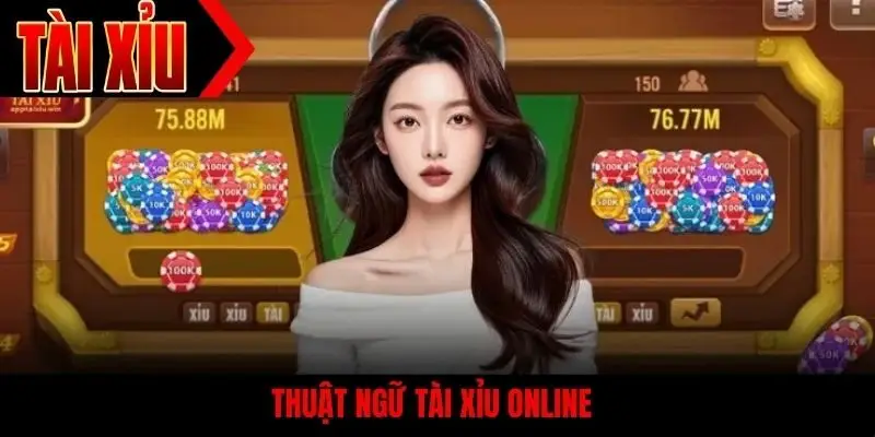 Thuật ngữ tài xỉu online